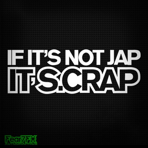 Its not jap scrap - its, crap